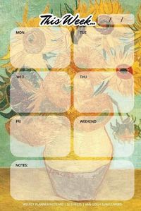Cover image for Weekly Planner Notepad: Van Gogh Sunflowers, Daily Planning Pad for Organizing, Tasks, Goals, Schedule