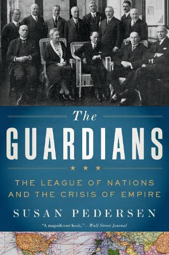 Cover image for The Guardians: The League of Nations and the Crisis of Empire