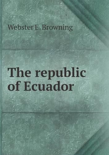 Cover image for The republic of Ecuador