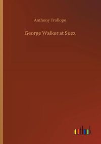 Cover image for George Walker at Suez