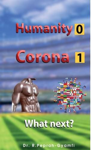 Cover image for Humanity 0 Corona 1: What next?