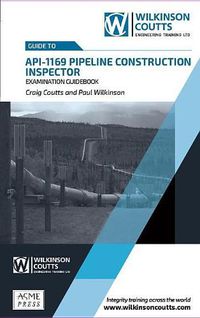 Cover image for API 1169 Pipeline Construction Inspector Examination Guidebook