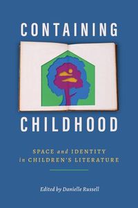 Cover image for Containing Childhood: Space and Identity in Children's Literature