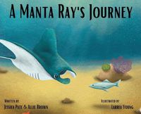 Cover image for A Manta Ray's Journey