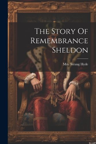 Cover image for The Story Of Remembrance Sheldon