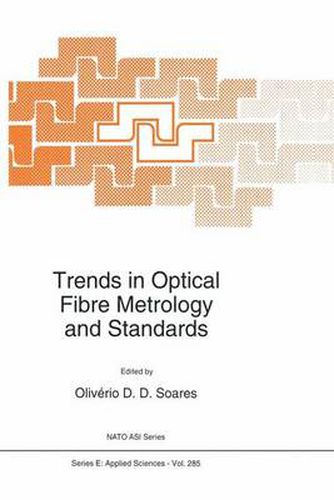 Cover image for Trends in Optical Fibre Metrology and Standards: Proceedings of the NATO Advanced Study Institute, Viana do Castelo, Portugal, June 27-July 8, 1994