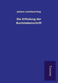 Cover image for Die Erfindung der Buchstabenschrift