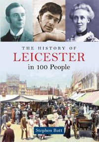 Cover image for The History of Leicester in 100 People