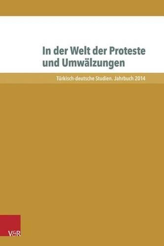 In Der Welt Der Proteste Und Umwalzungen: Deutschland Und Die Turkei