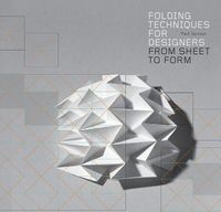 Cover image for Folding Techniques for Designers: From Sheet to Form