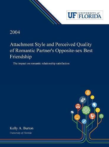 Cover image for Attachment Style and Perceived Quality of Romantic Partner's Opposite-sex Best Friendship: The Impact on Romantic Relationship Satisfaction