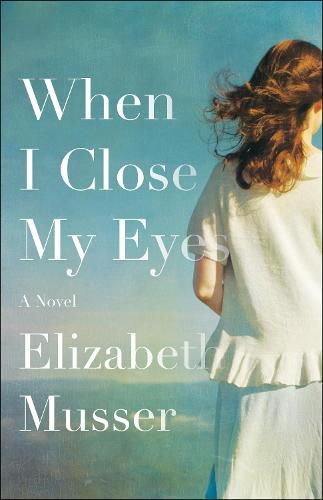 Cover image for When I Close My Eyes - A Novel