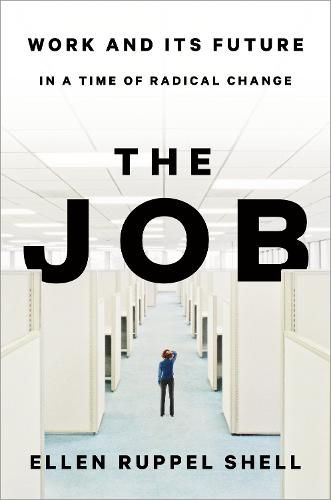 Cover image for The Job: Work and Its Future in a Time of Radical Change