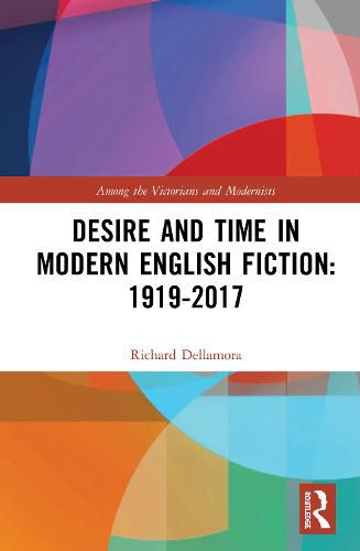 Cover image for Desire and Time in Modern English Fiction: 1919-2017