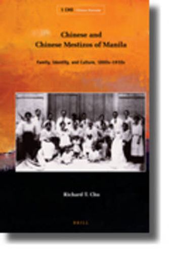 Cover image for Chinese and Chinese Mestizos of Manila: Family, Identity, and Culture, 1860s-1930s