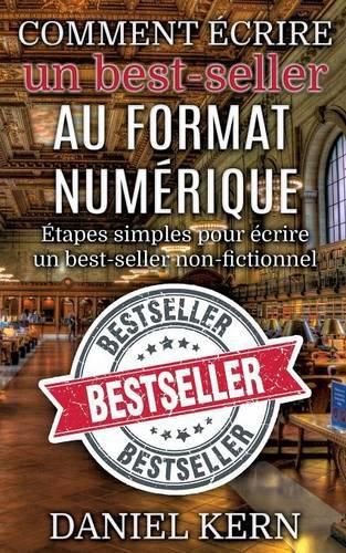 Cover image for Comment ecrire un best-seller au format numerique: Etapes simples pour ecrire un best-seller non-fictionnel