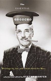 Cover image for The Essential Groucho: Writings by, for, and about Groucho Marx