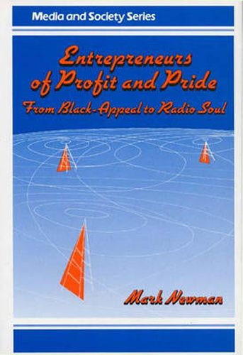 Cover image for Entrepreneurs of Profit and Pride: From Black-Appeal to Radio Soul