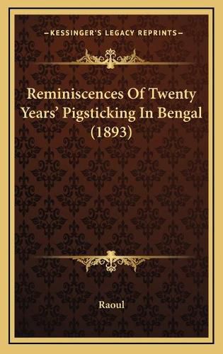 Reminiscences of Twenty Years' Pigsticking in Bengal (1893)