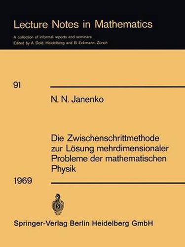 Cover image for Die Zwischenschrittmethode Zur Loesung Mehrdimensionaler Probleme Der Mathematischen Physik