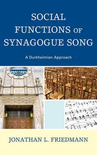 Cover image for Social Functions of Synagogue Song: A Durkheimian Approach