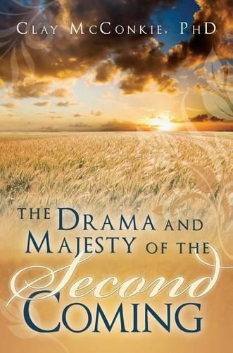 Cover image for The Drama and Majesty of the Second Coming