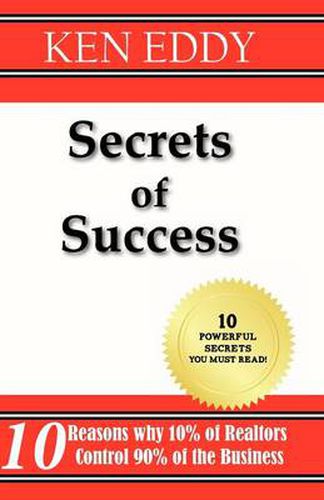 Cover image for Secrets of Success: 10 Reasons Why 10% of Realtors Control 90% of the Business