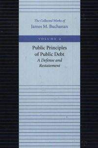 Cover image for Public Principles of Public Debt -- A Defense & Restatement