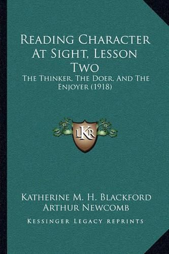 Cover image for Reading Character at Sight, Lesson Two: The Thinker, the Doer, and the Enjoyer (1918)
