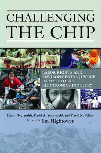 Challenging the Chip: Labor Rights and Environmental Justice in the Global Electronics Industry