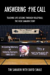 Cover image for Answering the Call: Teaching Life Lessons Through Volleyball: the Vicki Samarin Story