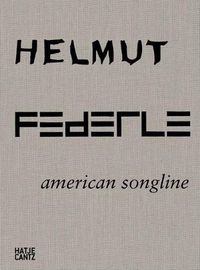 Cover image for Helmut Federle: American Songline