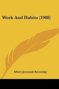 Cover image for Work and Habits (1908)