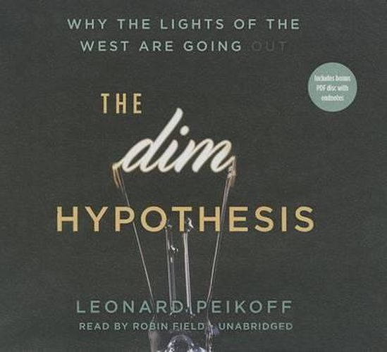 The Dim Hypothesis: Why the Lights of the West Are Going Out
