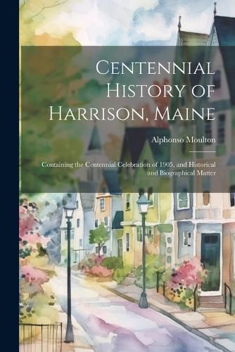 Cover image for Centennial History of Harrison, Maine