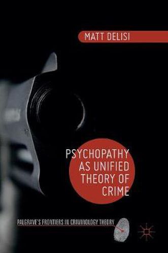 Cover image for Psychopathy as Unified Theory of Crime