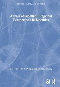 Cover image for Annals of Bioethics: Regional Perspectives in Bioethics