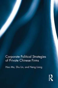 Cover image for Corporate Political Strategies of Private Chinese Firms