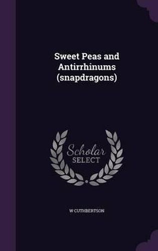 Cover image for Sweet Peas and Antirrhinums (Snapdragons)