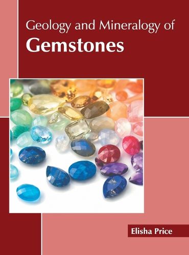 Cover image for Geology and Mineralogy of Gemstones