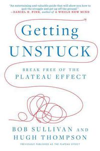 Cover image for Getting Unstuck: Break Free of the Plateau Effect