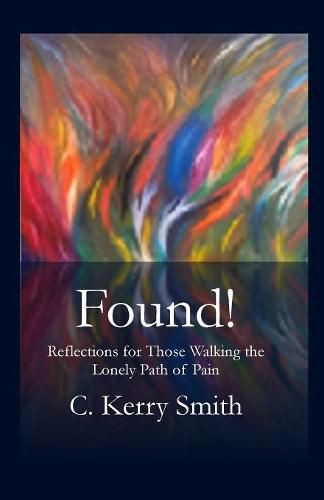 Cover image for Found!: Reflections for Those Walking the Lonely Path of Pain