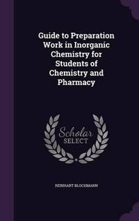 Cover image for Guide to Preparation Work in Inorganic Chemistry for Students of Chemistry and Pharmacy