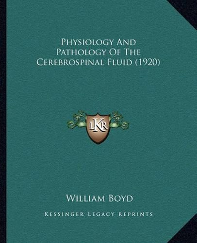 Physiology and Pathology of the Cerebrospinal Fluid (1920)