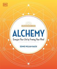 Cover image for Alchemy: Energize Your Life by Freeing Your Mind