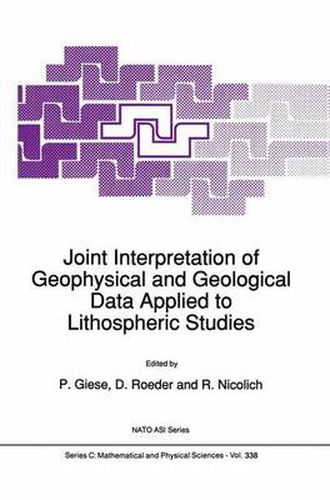 Cover image for Joint Interpretation of Geophysical and Geological Data Applied to Lithospheric Studies