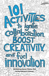 Cover image for 101 Activities to Ignite Collaboration, Boost Creativity, and Fuel Innovation
