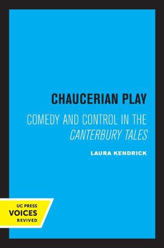 Cover image for Chaucerian Play: Comedy and Control in the Canterbury Tales