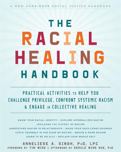 Cover image for The Racial Healing Handbook: Practical Activities to Help You Challenge Privilege, Confront Systemic Racism, and Engage in Collective Healing