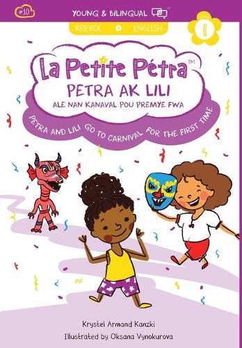 Petra and Lili go to Carnival for the First Time / Petra ak Lili ale nan Kanaval pou Premye Fwa (bilingual)